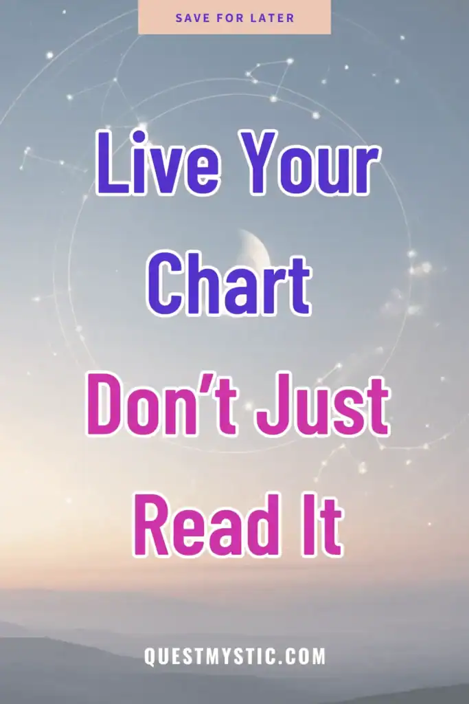 Soft celestial background with moon and star constellations, featuring the quote ‘Live Your Chart Don’t Just Read It’ in pink and purple text – encouraging readers to integrate astrology into everyday living.